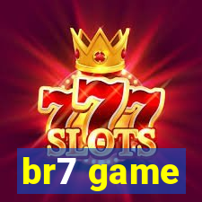 br7 game